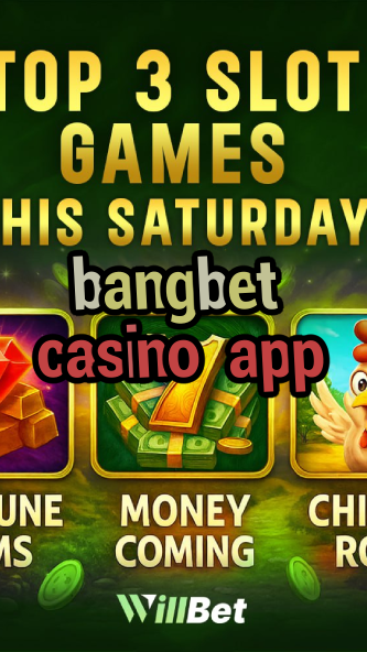 bangbet casino app-buildcasinogames.igamblingorder.com