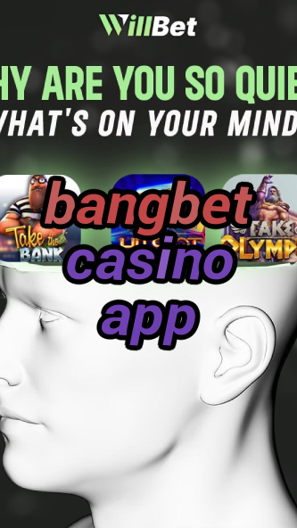 bangbet casino app-buildcasinogames.igamblingorder.com